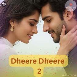 Dheere Dheere 2
