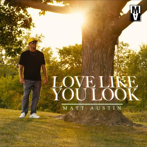 Love Like You Look