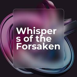 Whispers of the Forsaken