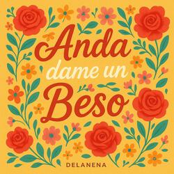 ANDA DAME UN BESO