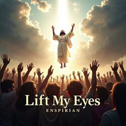 Lift My Eyes