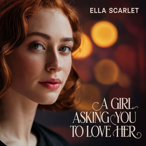 A Girl Asking You To Love Her