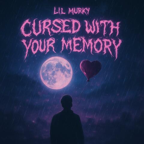 Cursed By Your Memory