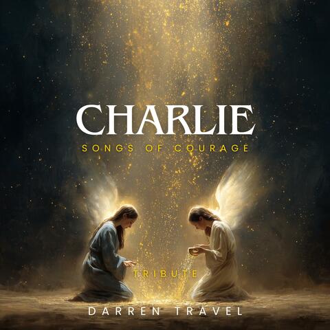 Charlie: Songs of Courage, The Tribute Album
