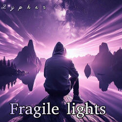 Fragile lights