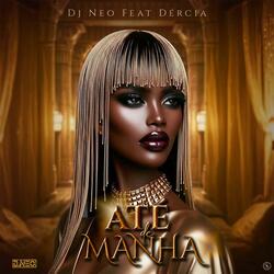 Até de manhã (Dércia)