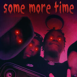 Some More Time