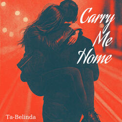 Carry Me Home