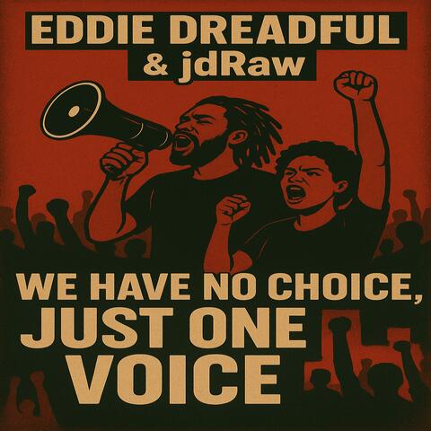 We Have No Choice, Just One Voice (feat. jdRaw)
