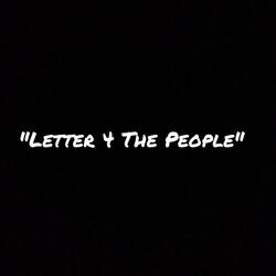 Letter 4 the People