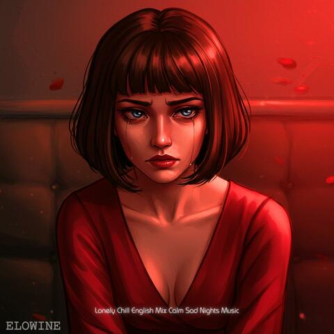 Lonely Chill English Mix Calm Sad Nights Music