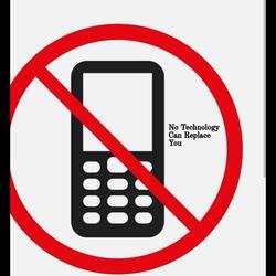 No Technology Can Replace You