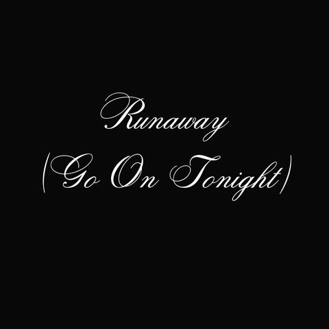 Runaway (Go On Tonight)