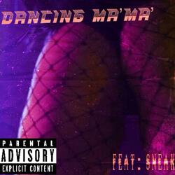 Dancing Ma'Ma' (Shake Dat Ass)