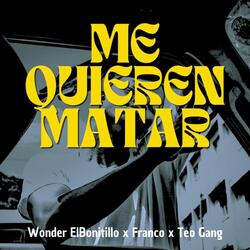 Me Quieren Matar (feat. Fanco & Teo Gang)