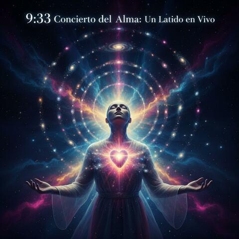 9:33 Concierto del Alma: Un Latido en Vivo