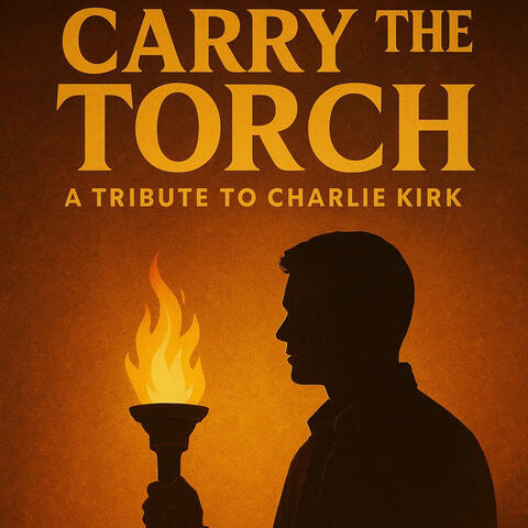 Carry the Torch: A Tribute to Charlie Kirk