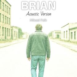 Brian (Acoustic Version)