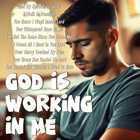 God Is Working In Me