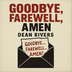 Goodbye, Farewell, Amen!