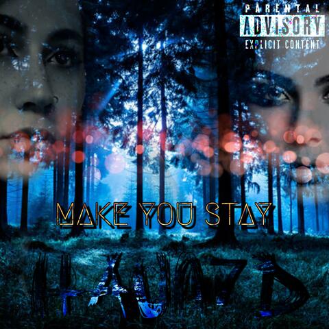 Make You Stay