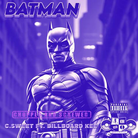 BATMAN (feat. BILLBOARD KEE) [CHOPPED AND SCREWED]