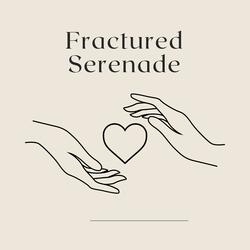 Fractured Serenade