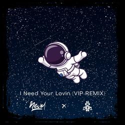 I Need Your Lovin - VIP Remix