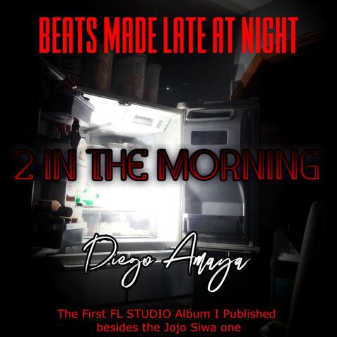 Songs I Made at 2 In The Morning