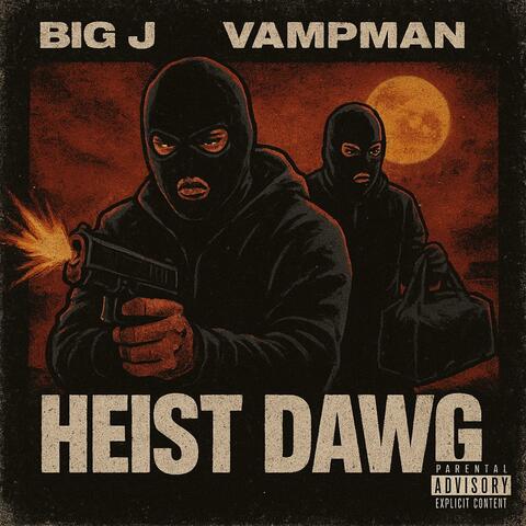 Heist Dawgs (feat. Vampman)
