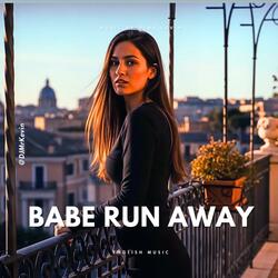 Babe Run Away