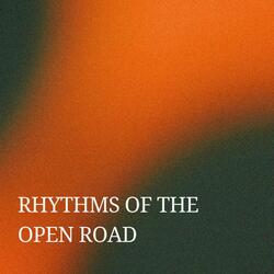 Rhythms of the Open Road