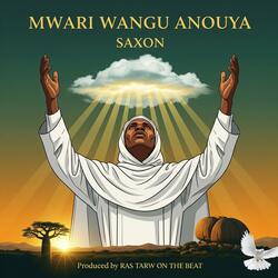 MWARI WANGU ANOUYA (Official Audio)