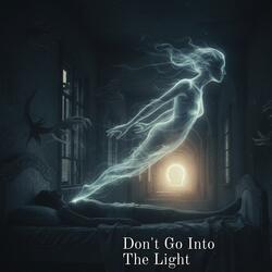 Don't Go Into The Light