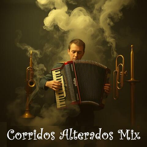 Corridos Alterados Mix VOL 1