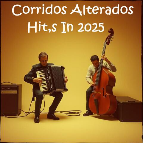 Corridos Alterados Hit,s In 2025