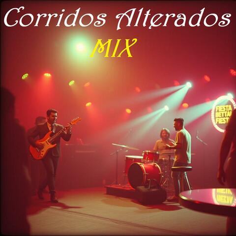 Corridos Alterados Mix VOL 3