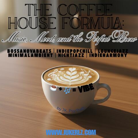 The Coffeehouse Formula: Music, Mood, and the Perfect Brew