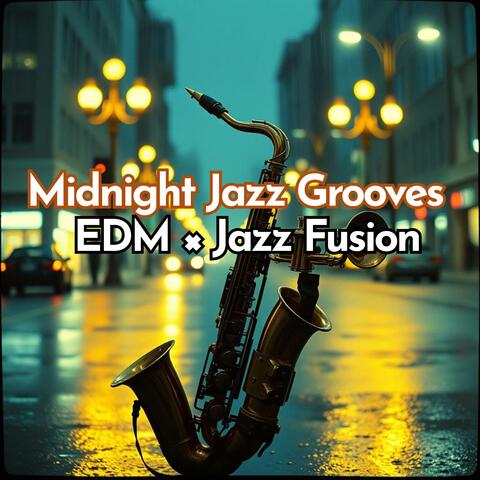 Midnight Jazz Grooves – EDM × Jazz Fusion