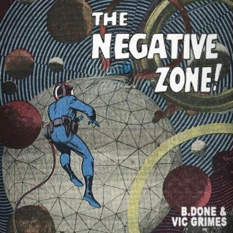 The Negative Zone (feat. Vic Grimes)