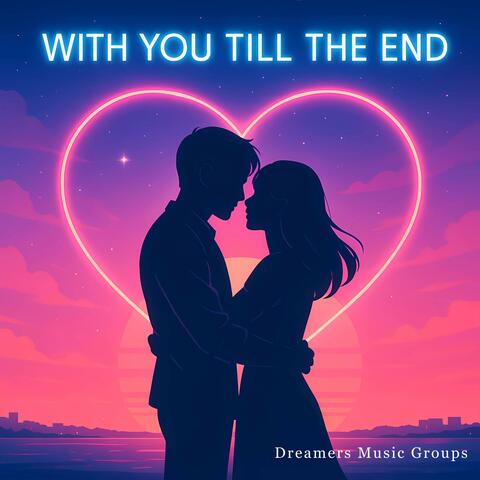 With You Till the End