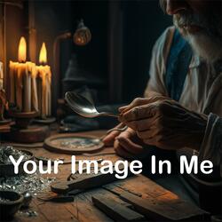 Your Image In Me