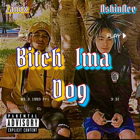 Bitch Ima Dog (feat. Zanox)