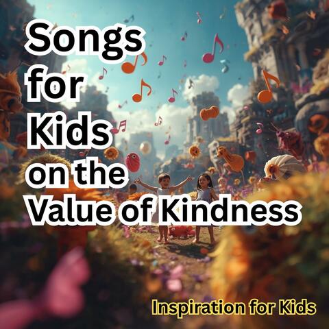 Songs for Kids on the Value of Kindness