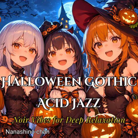 Halloween Gothic Acid Jazz | Noir Vibes for Deep Relaxation