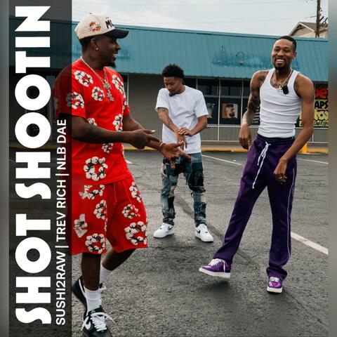 Shot Shootin (feat. Trev Rich & NLB_DAE)