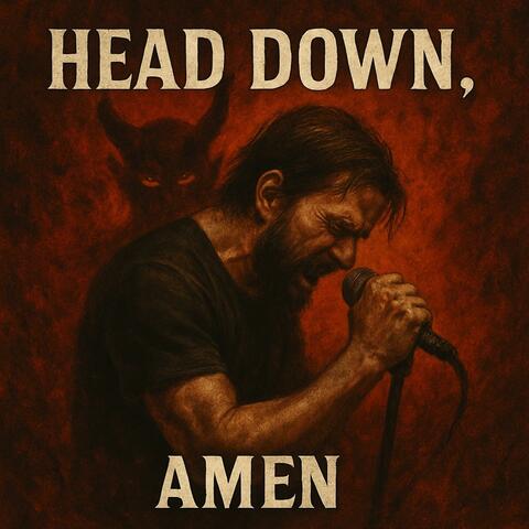 Head Down, Amen