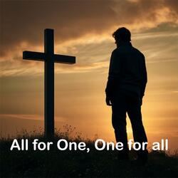 All for One, One for all