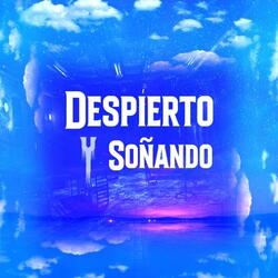 Despierto y Soñando
