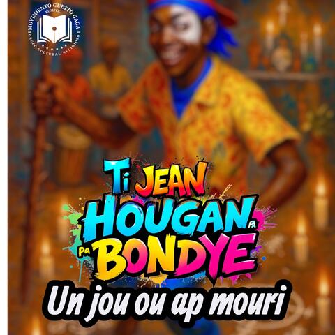 Ti jean Hougan pa Bondye un jou ap Mouri